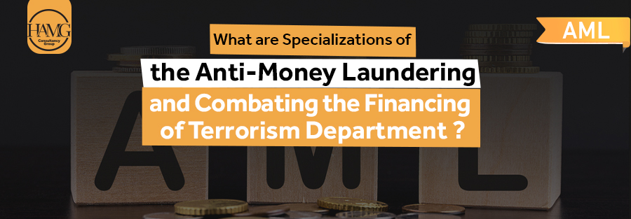 Specializations of the Anti-Money Laundering and Combating the Financing of Terrorism (AML) Department